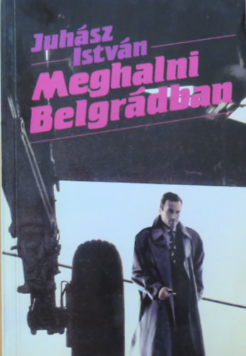 Juhsz Istvn - Meghalni Belgrdban