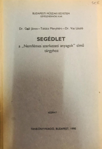 Dr. Tak�cs Menyh�rt, Dr. Vas L�szl� Ga�l J�nos - Seg�dlet a "Nemesf�mes szerkezeti anyagok" c�m� t�rgyhoz