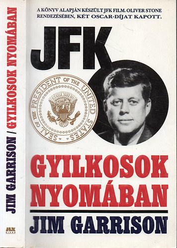 Jim Garrison - JFK Gyilkosok nyomban