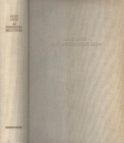Ligeti Lajos - Az ismeretlen Bels�-�zsia