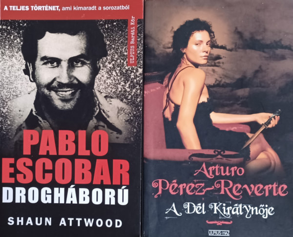 Arturo Prez-Reverte Shaun Attwood - Pablo Escobar droghbor - A teljes trtnet, ami kimaradt a sorozatbl + Dl Kirlynje (2 m)