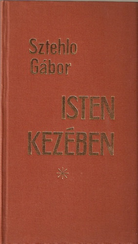 Sztehlo Gbor - Isten kezben