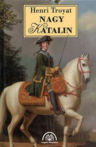 Henri Troyat - Nagy Katalin.