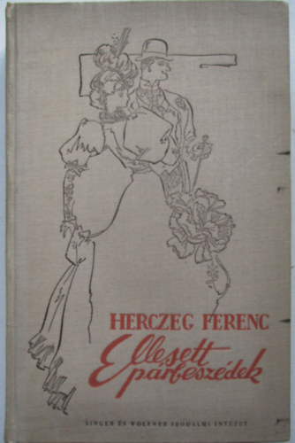 Herczeg Ferenc - Ellesett párbeszédek (Hincz Gyula rajzaival)