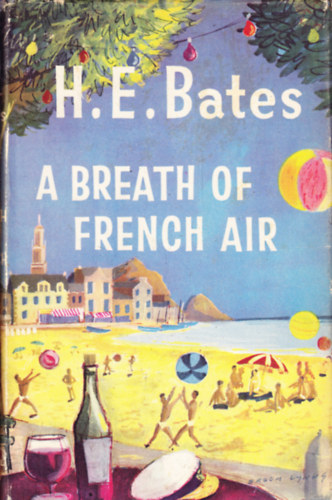 H. E. Bates - A Breath of French Air