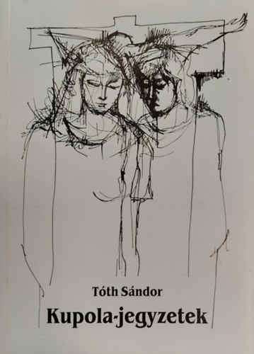 T�th S�ndor - Kupola-jegyzetek