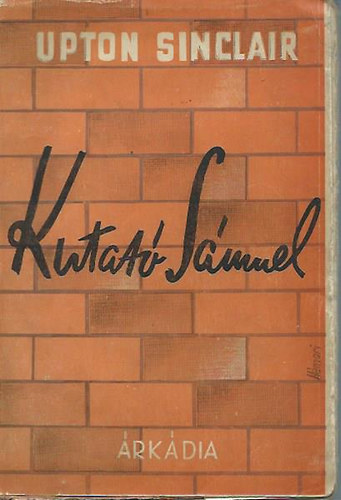 Upton Sinclair - Kutató Sámuel