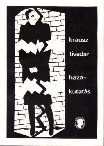 Krausz Tivadar - Hazakutatás
