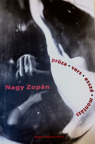 Nagy Zop�n - Pr�za, vers, essz�, mont�zs