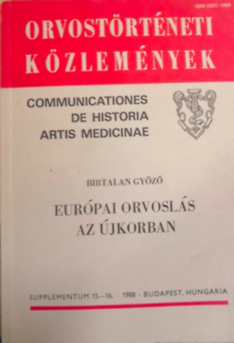 Birtalan Gy�z� - Eur�pai orvosl�s az �jkorban (Orvost�rt�neti k�zlem�nyek)