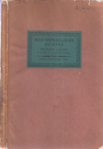 Régi népballadák könyve - számozott (Illusztrálta: Kozma Lajos)