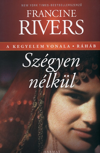 Francine Rivers - Szgyen nlkl