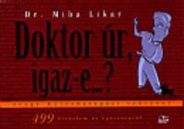 Dr. Miha Likar - Doktor �r, igaz-e...? - avagy Kutyaharap�st sz�r�vel