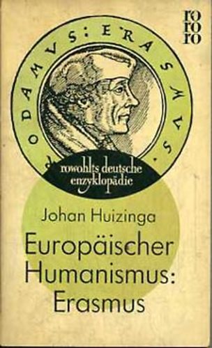 Johan Huizinga - Europ�ischer Humanismus: Erasmus