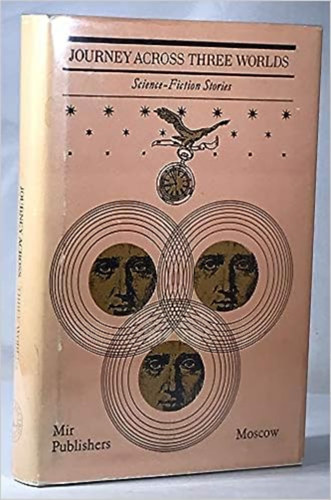 Journey across three worlds (science-fiction stories)