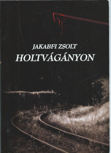 Jakabfi Zsolt - Holtv�g�nyon