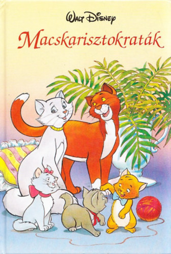 Walt Disney - Macskarisztokrat�k (Disney K�nyvklub)