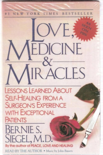 Bernie S. Siegel - Love, Medicine and Miracles