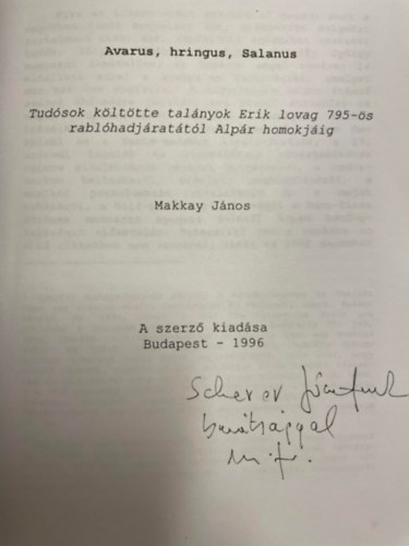 Makkay Jnos - Avarus, hringus, Salanus (Tudsok klttte talnyok Erik lovag 795-s rablhadjrattl Alpr homokjig)