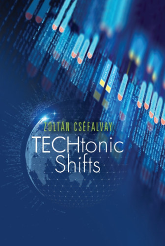 Csfalvay Zoltn - TECHtonic Shifts