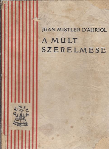 Jean Mistler D'Auriol - A m�lt szerelmese