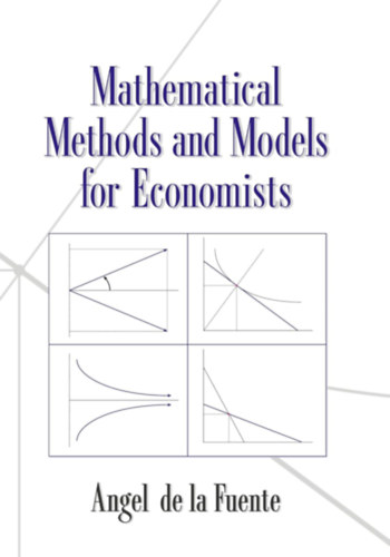 Angel de la Fuente - Mathematical Methods and Models for Economists