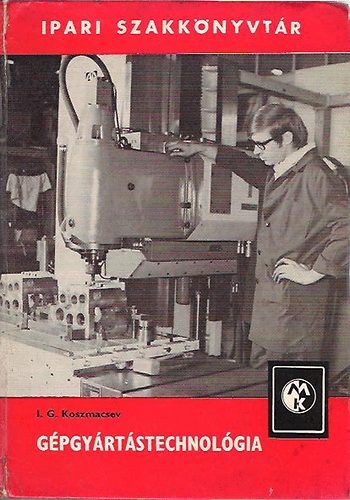 I.G. Koszmacsev - G�pgy�rt�stechnol�gia