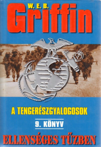 W. E. B. Griffinm - A tenger�szgyalogosok 9. k�nyv- Ellens�ges t�zben