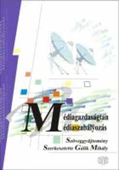 G�lik Mih�ly  (szerk.) - M�diagazdas�gtan, m�diaszab�lyoz�s A911