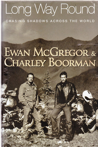 Ewan McGregor; Charley Boorman - Long Way Round
