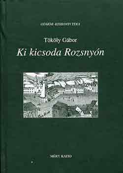 T�k�ly G�bor - Ki kicsoda Rozsny�n