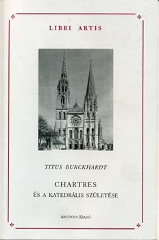 Titus Burckhardt - Chartres s a katedrlis szletse