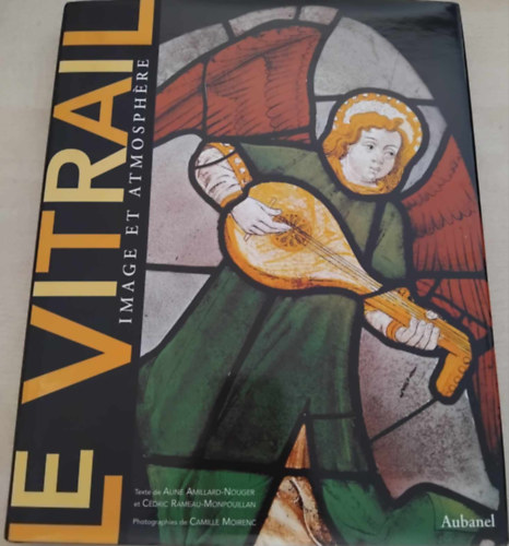 AMILLARD-NOUGER Aline RAMEAU-MONPOUILLAN Cdric - Le vitrail - Image et atmosphere