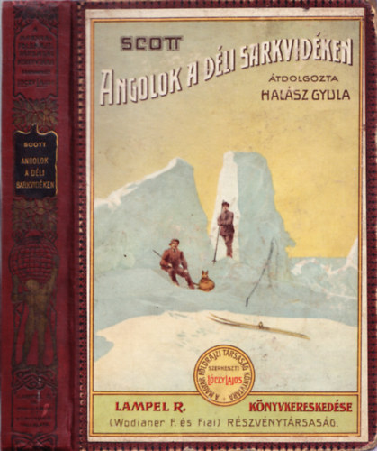 Robert F. Scott - Angolok a d�li sarkvid�ken (A Magyar F�ldrajzi T�rsas�g K�nyvt�ra)