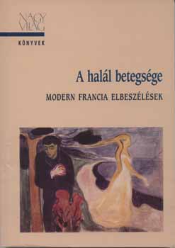 A hal�l betegs�ge - Modern francia elbesz�l�sek