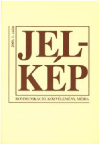Jel-K�p 2000. 1. sz�m Kommunik�ci�, k�zv�lem�ny, m�dia