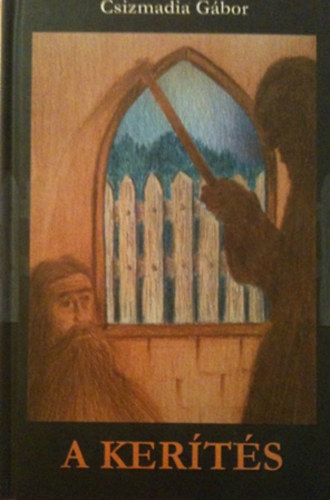 A kerítés - Csizmadia Gábor