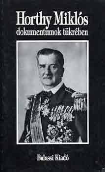 H. Haraszti �va - Horthy Mikl�s dokumentumok t�kr�ben