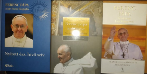 Matthew E. Bunson, Francesca Ambrogetti Jorge Mario Bergoglio - Sergio Rubin - Nyitott sz, hv szv + Ferenc ppa kldetse + Ferenc Ppa: Beszlgetsek Jorge Bergoglioval (3 ktet)