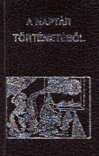 Varga András (szerk.) - A naptár történetéből (Minikönyv)