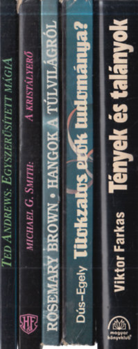 Michael G. Smith, Rosemary Brown, D�s Magdolna-Egely Gy�rgy, Viktor Farkas Ted Andrews - 5 db. ezot�ria: Egyszer�s�tett m�gia + A krist�lyer� + Hangok a t�lvil�gr�l + Titokzatos er�k tudom�nya? + T�nyek �s tal�nyok