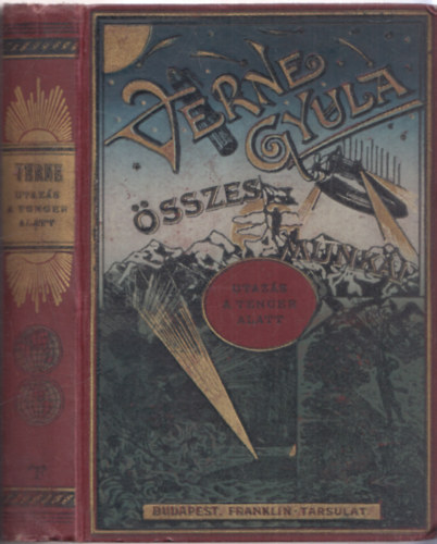 Verne Gyula  (Jules Verne) - Utazs a tenger alatt (Verne Gyula ssze munki)