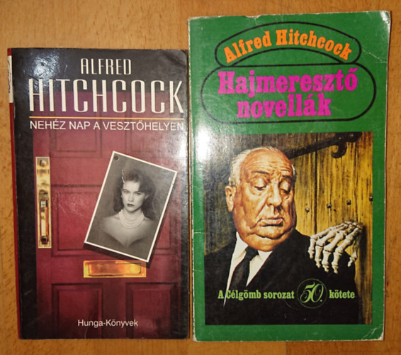 Alfred Hitchcock - 2 k�nyv Hitchcockt�l: Neh�z nap a veszt�helyen, Hajmereszt� novell�k
