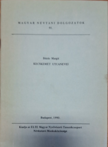 B�z�s Margit - Kecskem�t utcanevei