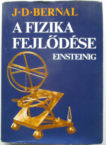 J.D. Bernal - A fizika fejldse Einsteinig