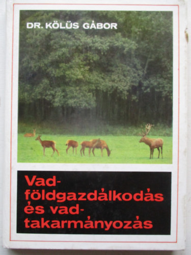 Dr. Kls Gbor - Vadfldgazdlkods s vadtakarmnyozs
