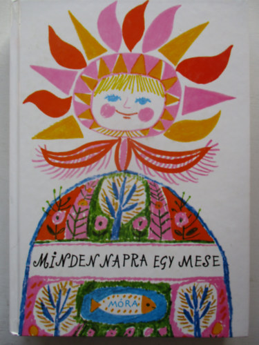 T. Aszódi Éva  (válogatta és szerkesztette) - Minden napra egy mese (Reich Károly rajzaival)