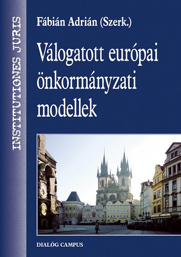 dr. Fbin Adrin - Vlogatott eurpai nkormnyzati modellek