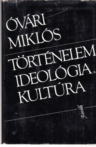 Óvári Miklós - Történelem, ideológia, kultúra