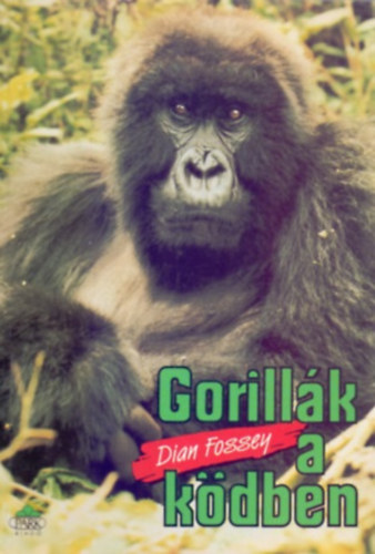 Szerz Dian Fossey Szerkeszt Rvy Katalin Fordt Ifj. Vitray Tams - Gorillk a kdben